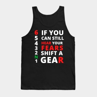 IF you can still hear your fears shift a gear,motorcycle bikers 1N23456 Tank Top